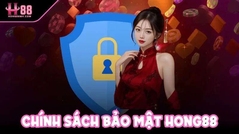 Chính Sách Bảo Mật Hong88 - Cam Kết Bảo Vệ Tất Cả Thông Tin Chính sách bảo mật Hong88 liên quan đến việc sử dụng cookie