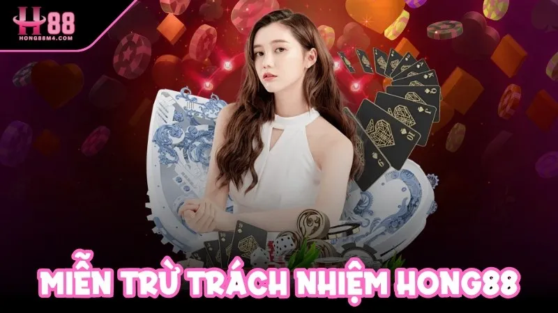 Miễn Trừ Trách Nhiệm Hong88 - Điều Khoản Và Các Quy Định Quan Trọng Miễn trừ trách nhiệm Hong88 là chính sách thiết yếu